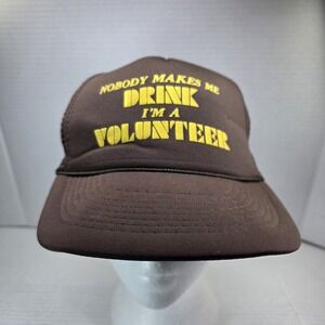 VTG Funny Trucker Hat Nobody Makes Me Drink I'm A Volunteer Brown Mesh Snapback